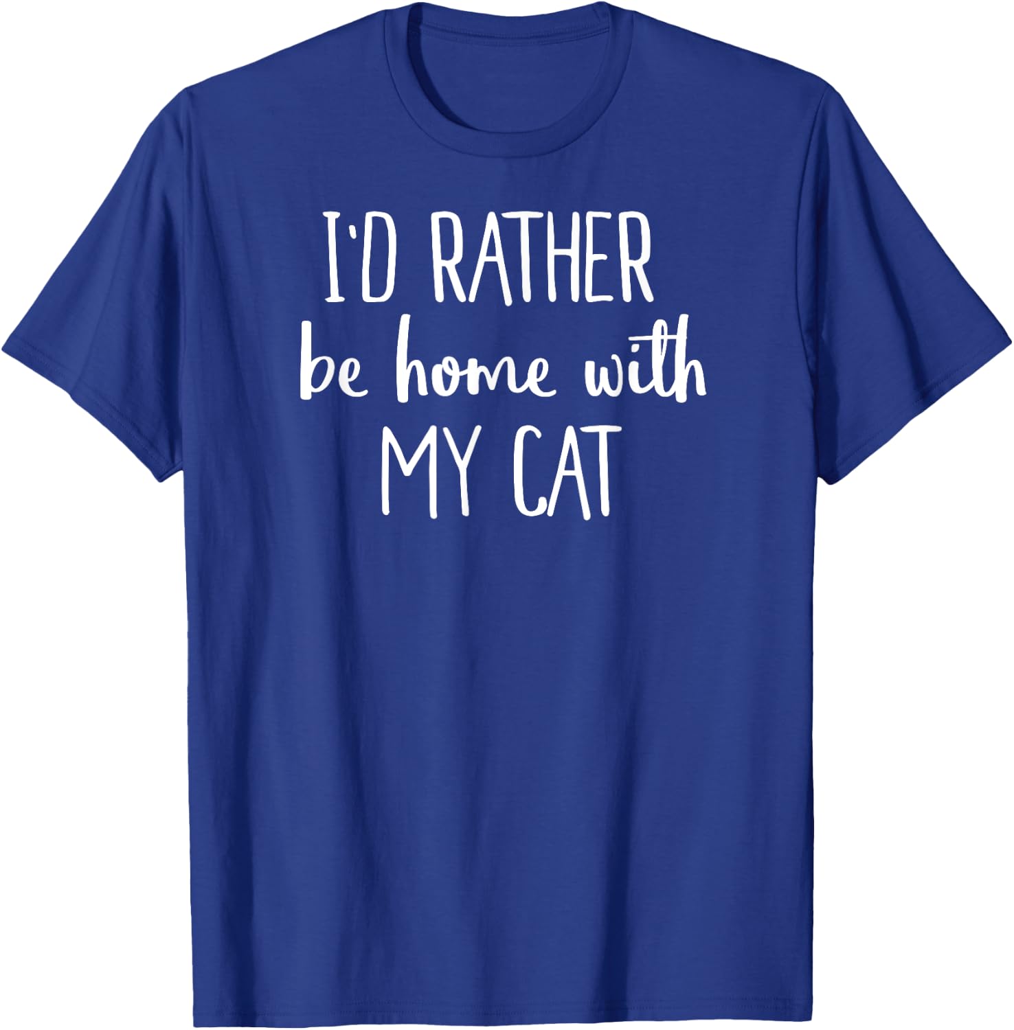 I'd Rather Be At Home With My Cat Shirt Kitten Shirt T-Shirt - T-Shirt | Royal