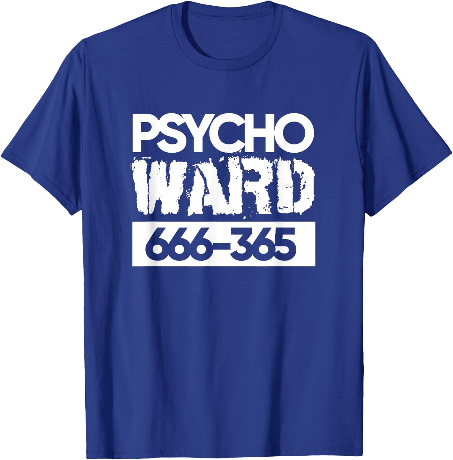 Psycho Ward - Crazy Mad - Halloween Costume T T-Shirt - T-Shirt | Royal