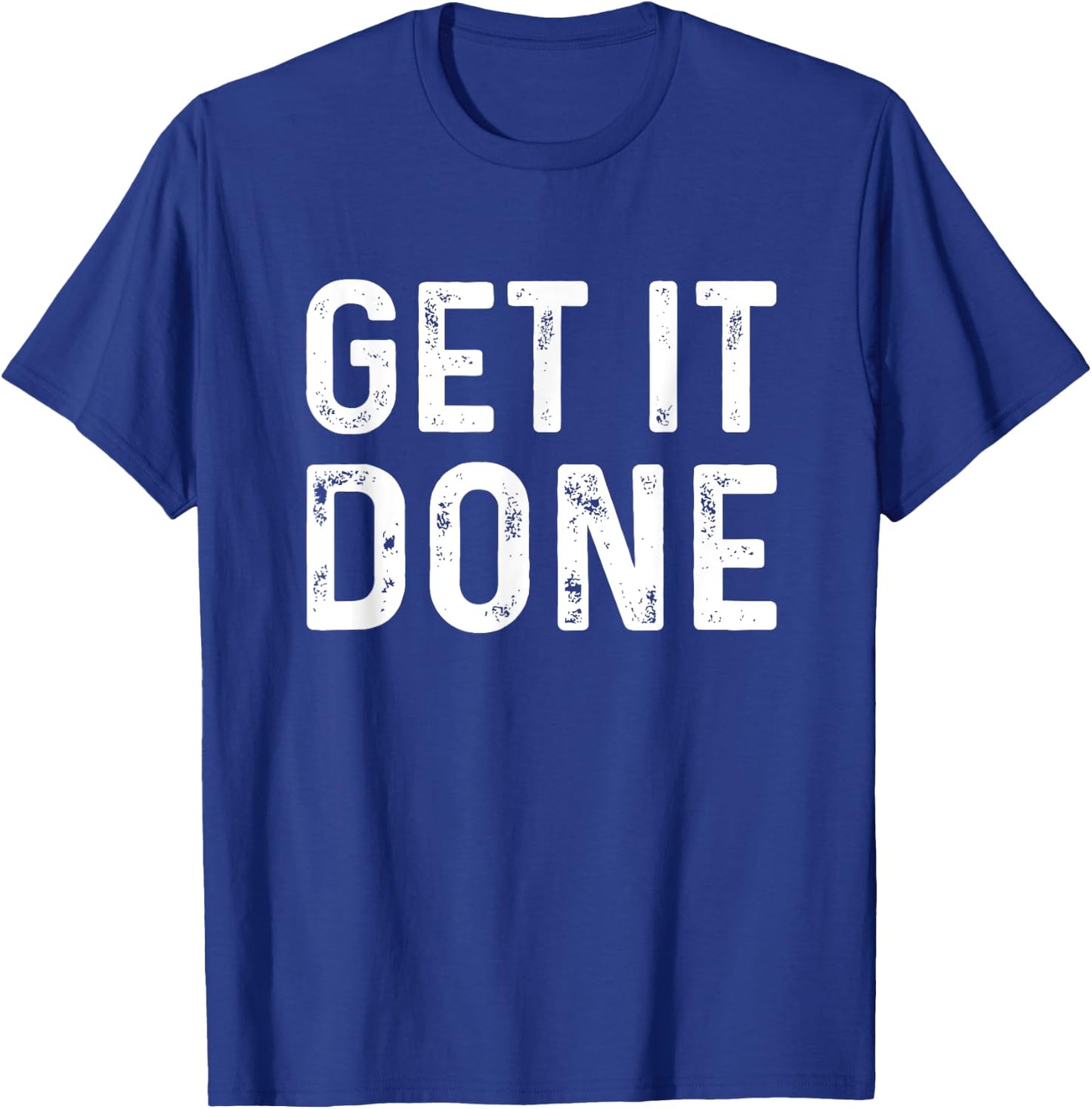 Get It Done | Fitness Motivational Workout T-Shirt - T-Shirt | Royal