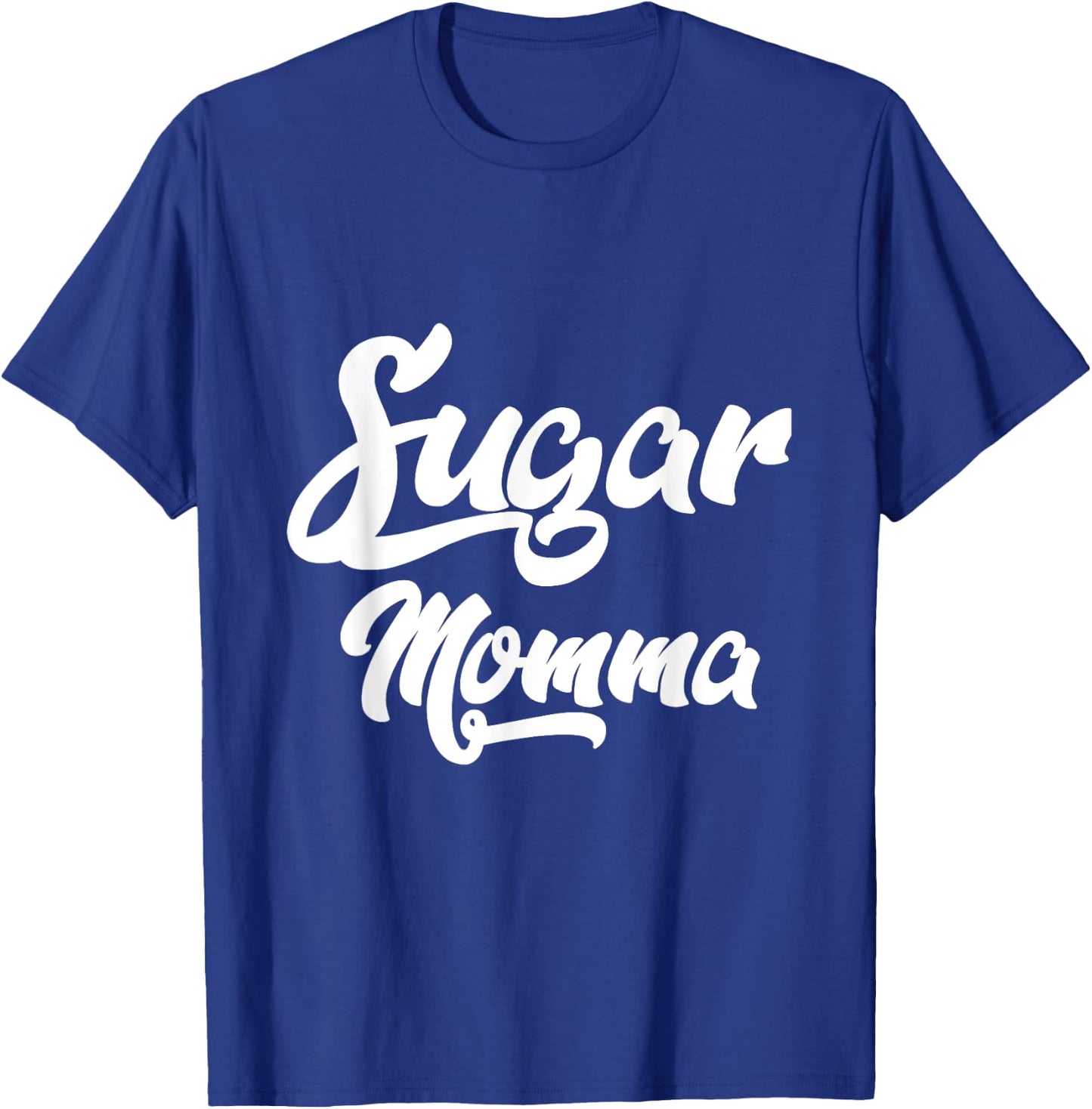 Sugar Momma T shirt women T-Shirt - T-Shirt | Royal