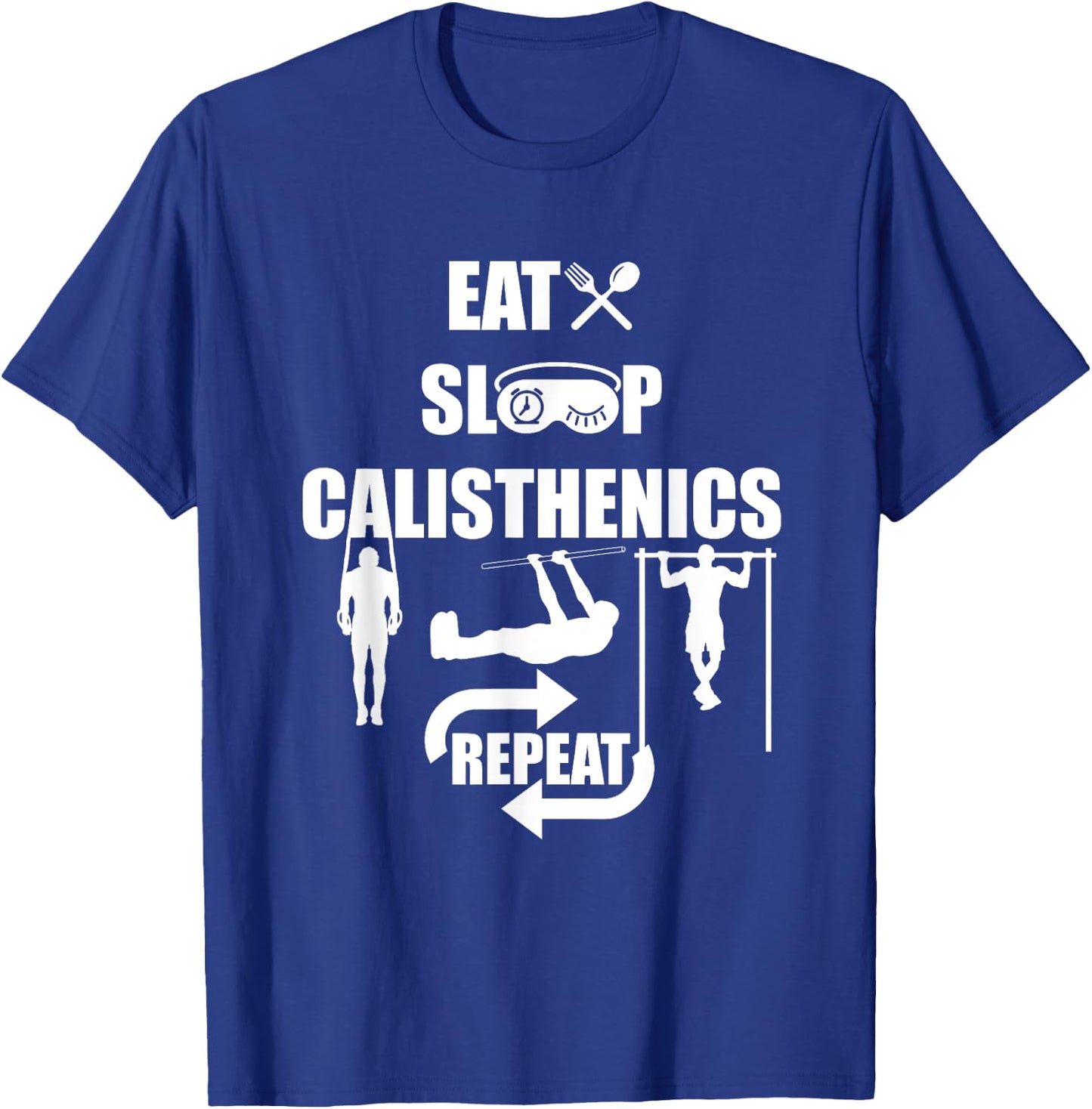 Eat Sleep Repeat Food Sleeping Calisthenics Sports Gift T-Shirt - T-Shirt | Royal