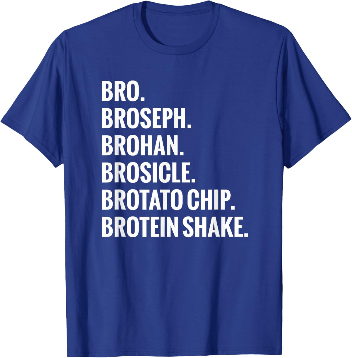 Bro, Broseph, Brohan Gym - Gym Bro Shirt T-Shirt - T-Shirt | Royal