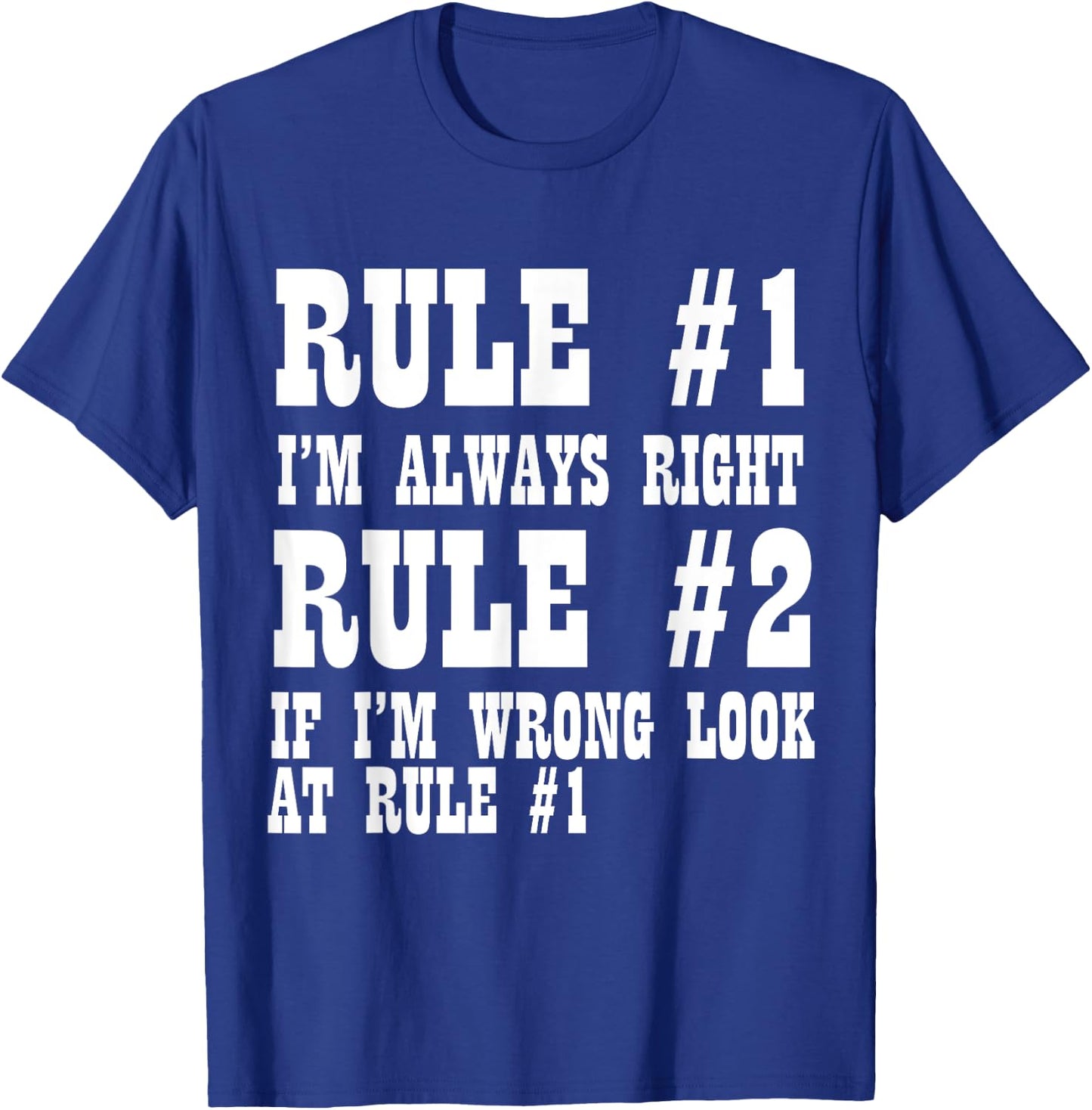 Funny - Rule Number One I'm Always Right T-Shirt - T-Shirt | Royal
