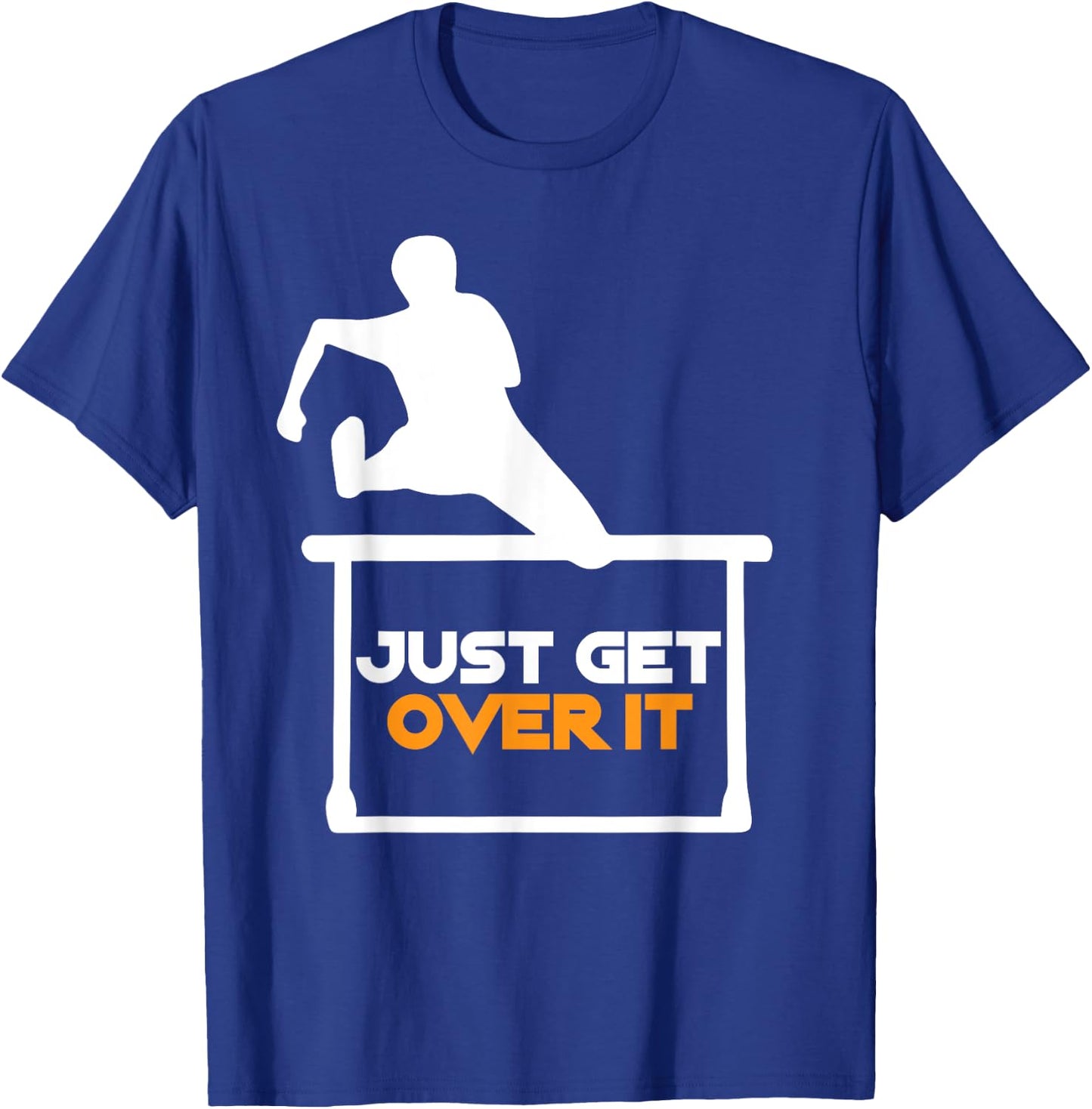 Just Get Over It | Cool Hurdle Track And Field Runners Gift T-Shirt - T-Shirt | Royal