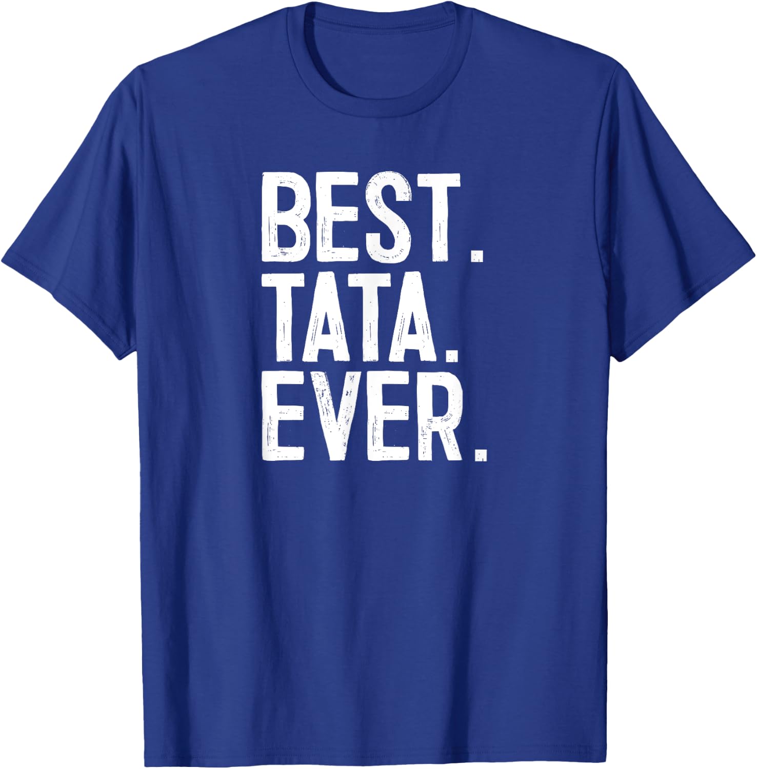 Best Tata Ever Fathers Day Novelty T-Shirt - T-Shirt | Royal
