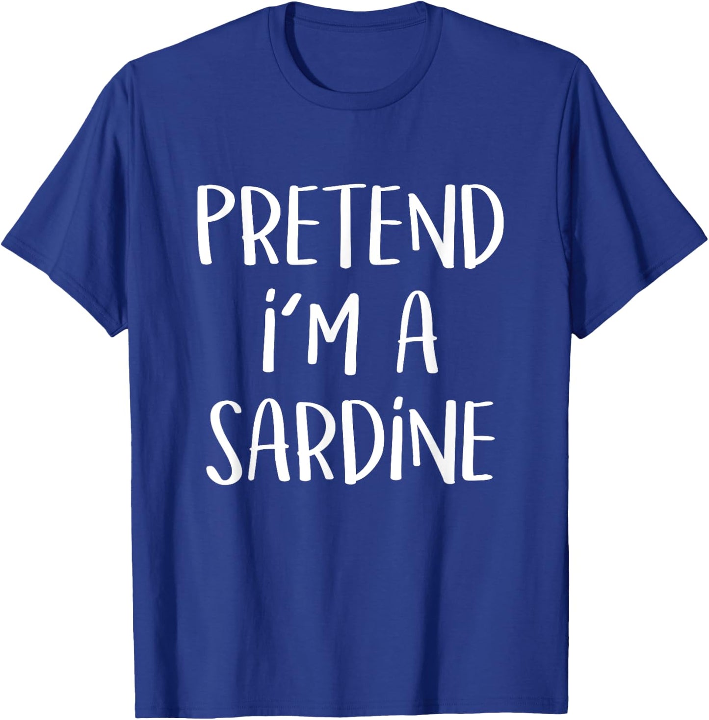 Pretend I'm A Sardine Costume Funny Fish Halloween Party T-Shirt - T-Shirt | Royal