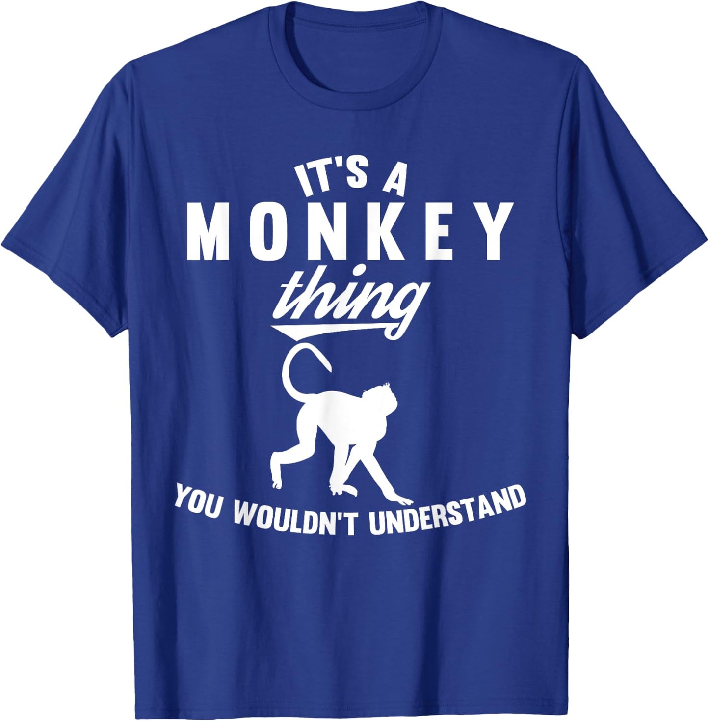 It's a Monkey Thing You wouldn't understand Gift T-Shirt - T-Shirt | Royal