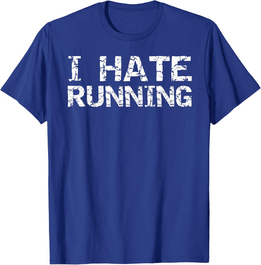 I Hate Running Shirt Funny Runner Gift Run T-Shirt - T-Shirt | Royal