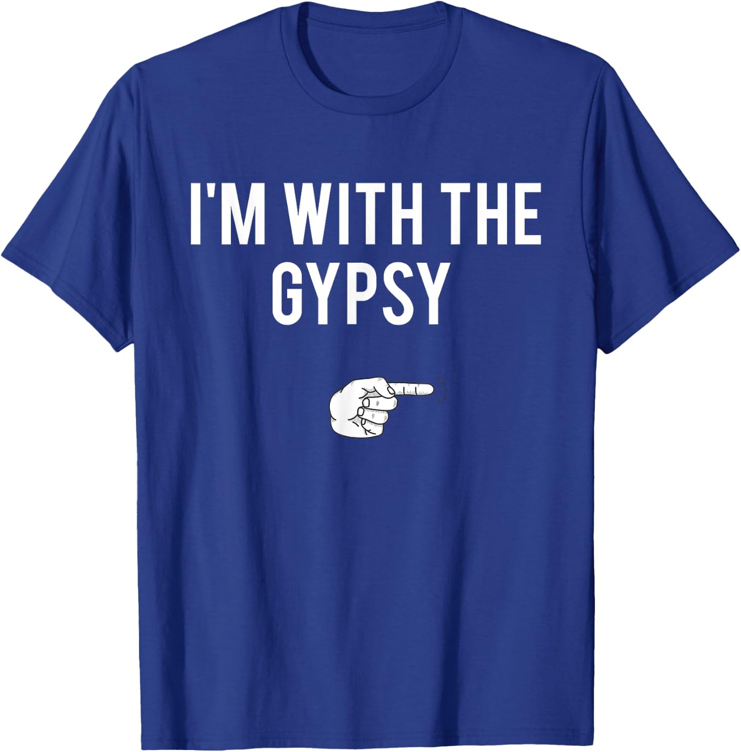 I'm With The Gypsy Halloween Costume Party Matching Gypsy T-Shirt - T-Shirt | Royal