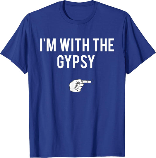 I'm With The Gypsy Halloween Costume Party Matching Gypsy T-Shirt - T-Shirt | Royal