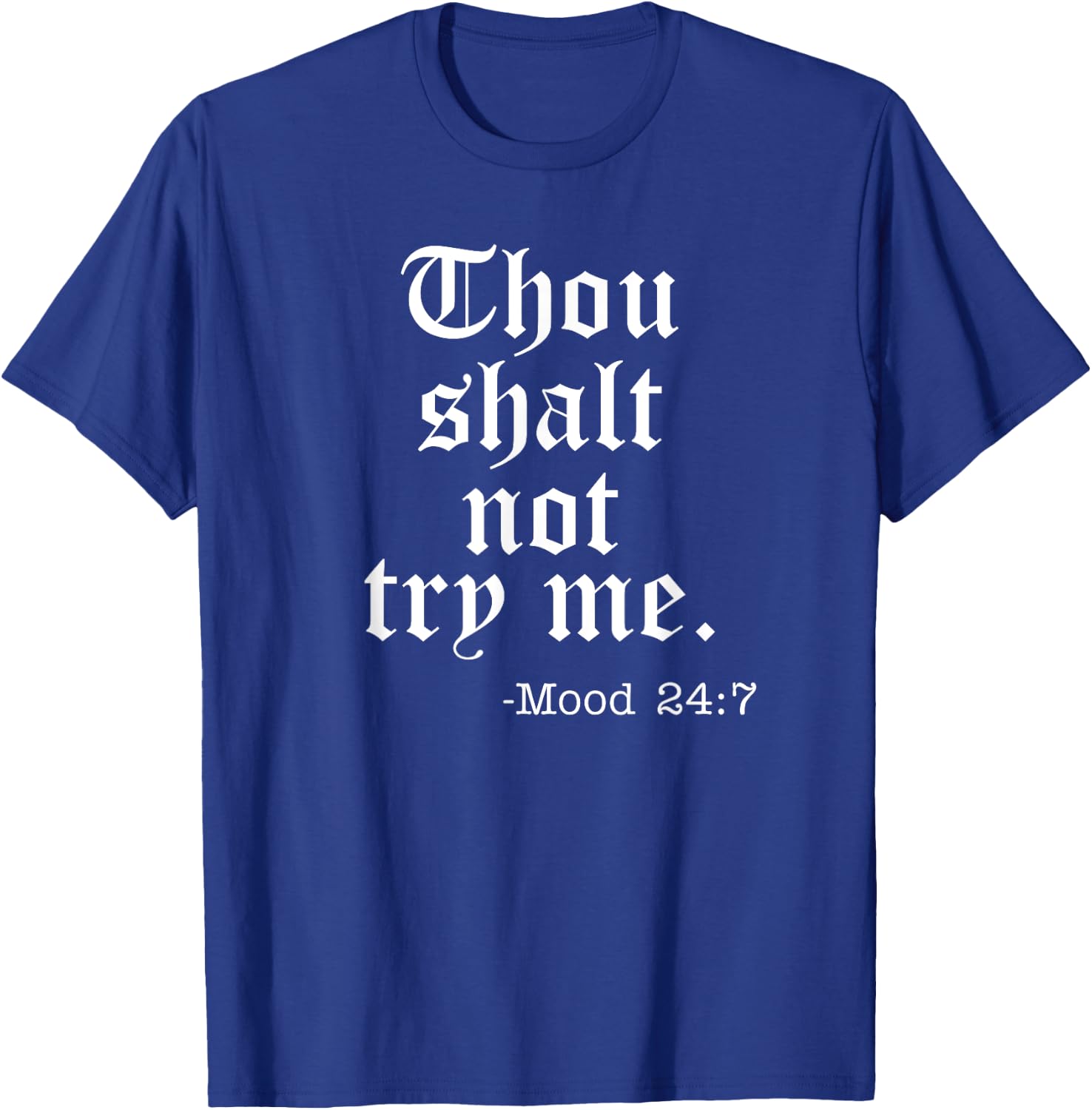 Thou Shalt Not Try Me Funny T-Shirt - T-Shirt | Royal