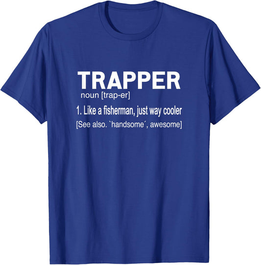 Trapper Shirt Funny Slogan Catcher Hunter Trapping T-Shirt - T-Shirt | Royal