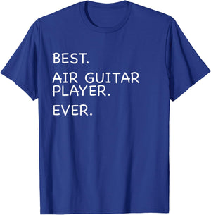 BEST. AIR GUITAR PLAYER. EVER. Funny Metal Rock T-Shirt - T-Shirt | Royal