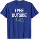 Funny, I Pee Outside Camping . Sarcastic Joke T-Shirt - T-Shirt | Royal