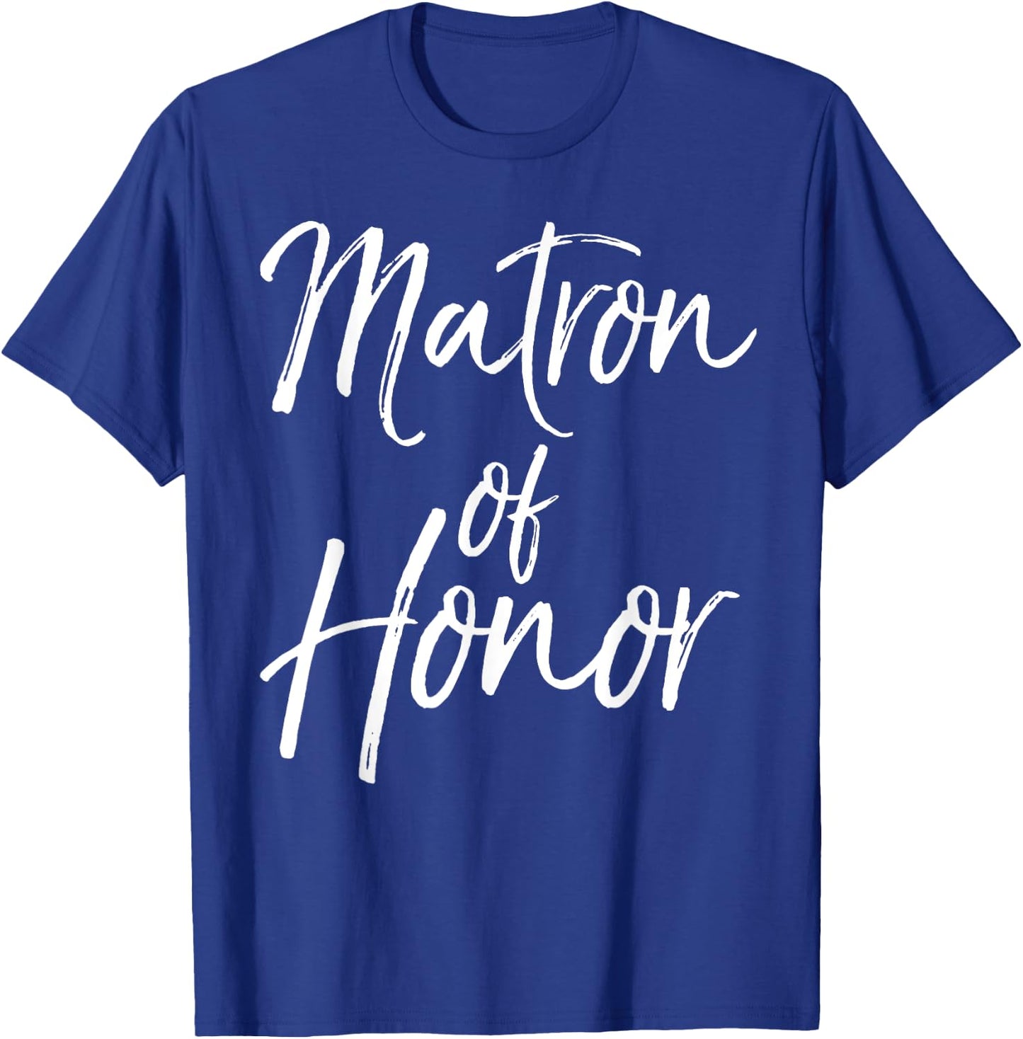 Matron of Honor Shirt Cute Wedding Gift T-Shirt - T-Shirt | Royal