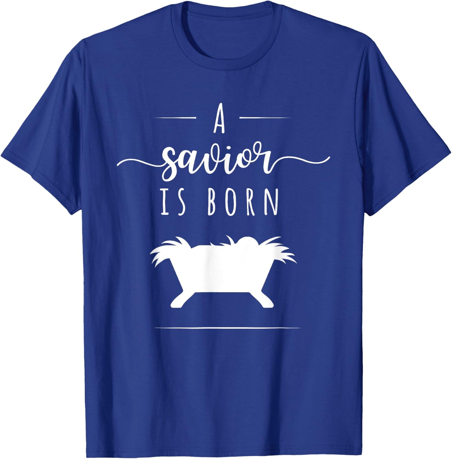 A Savior is Born Christian Jesus Nativity Christmas T Shirt T-Shirt - T-Shirt | Royal