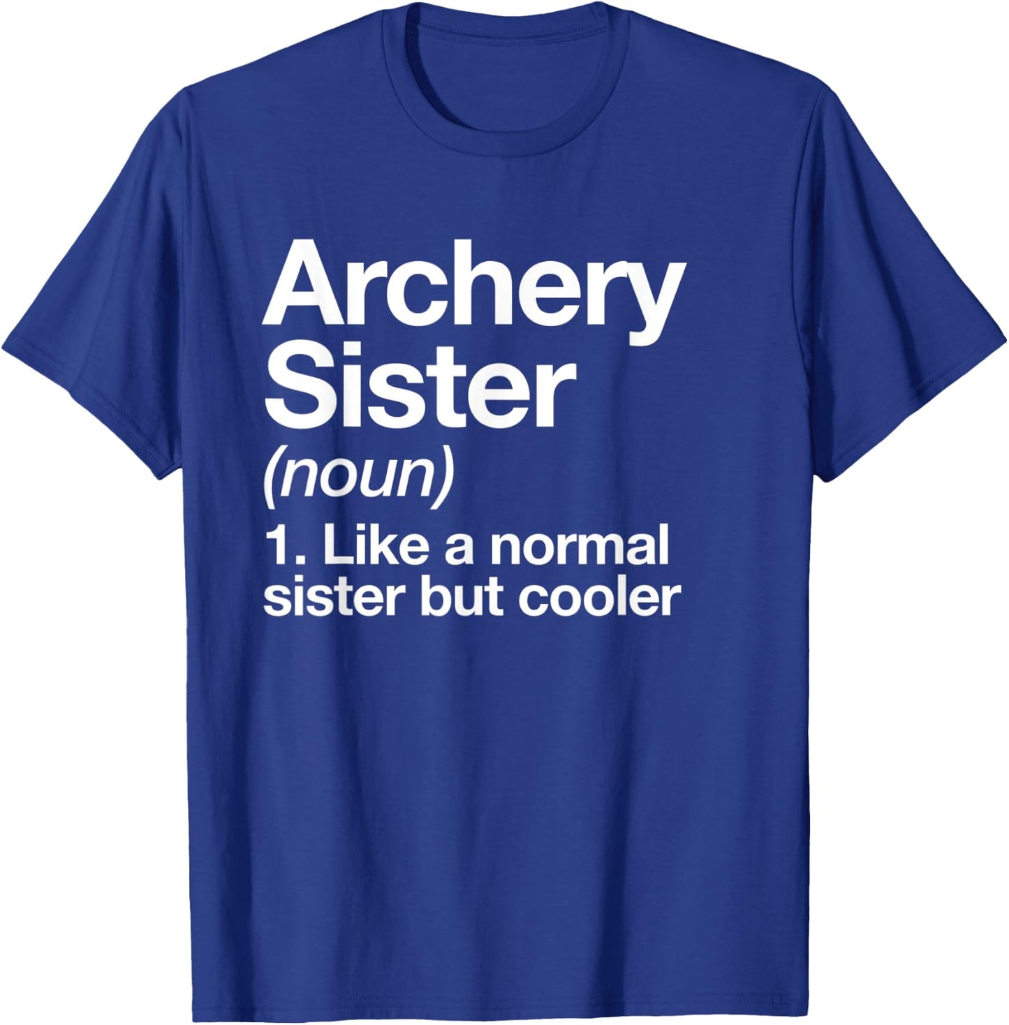 Archery Sister Definition Funny Sports T-Shirt - T-Shirt | Royal