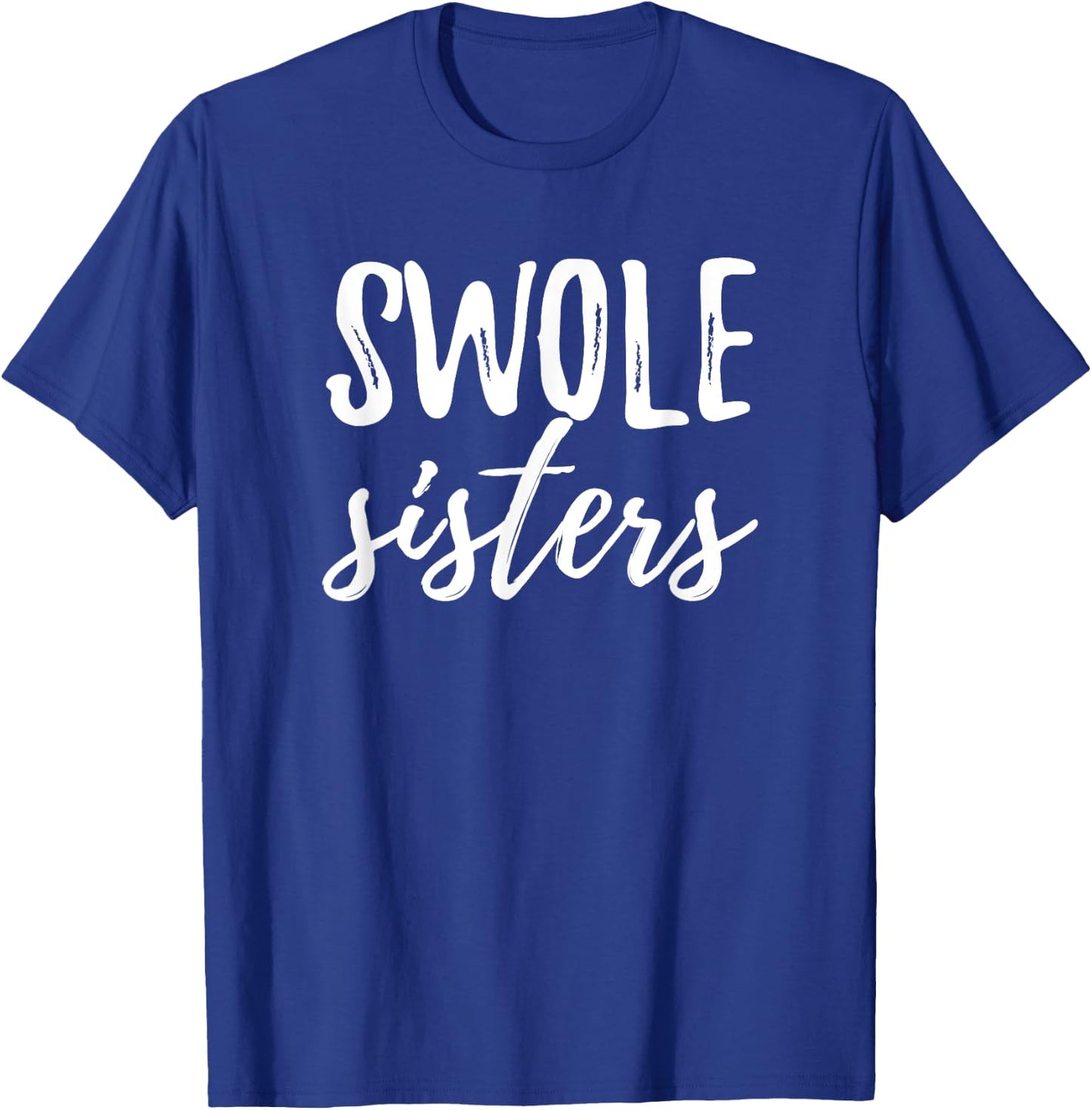 Swole Sisters Workout Apparel for Buddy Mates Weightlifting T-Shirt - T-Shirt | Royal