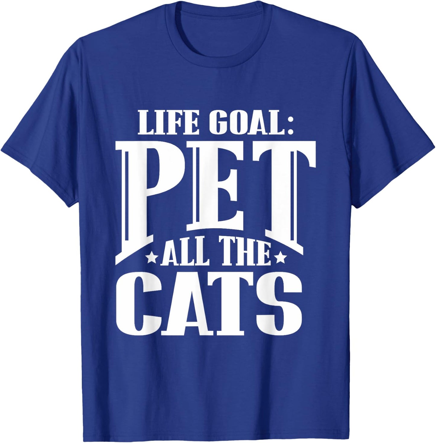 Life Goal Pet All The Cats Funny Cat Lover T Shirt Women Girls Kids T-Shirt - T-Shirt | Royal