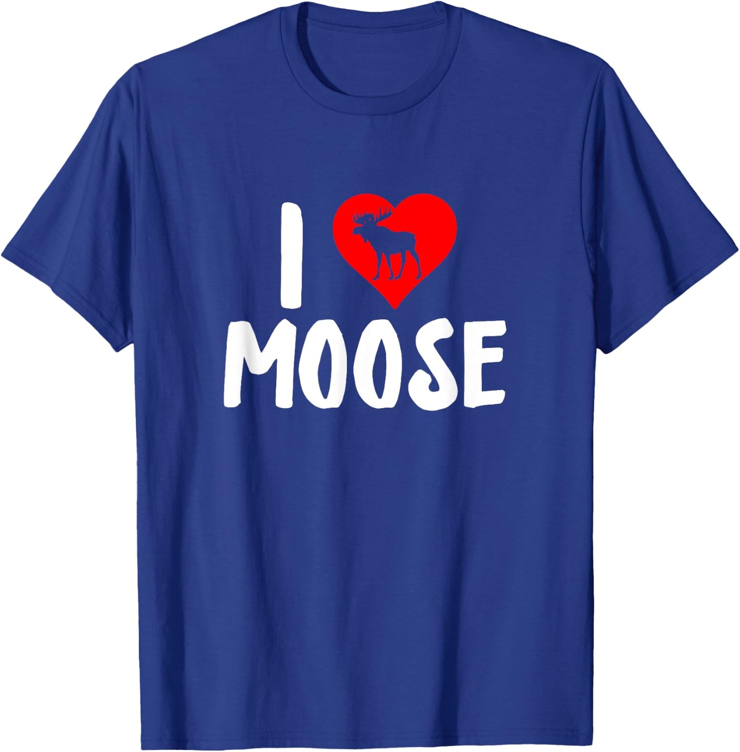 I Love Moose - Moose Lover T-Shirt - T-Shirt | Royal
