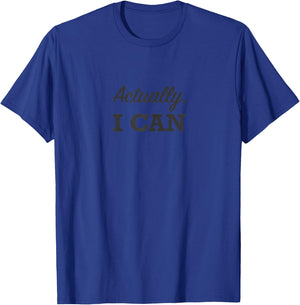 Actually I Can Shirt - I Can Do All Things T-Shirt - T-Shirt | Royal