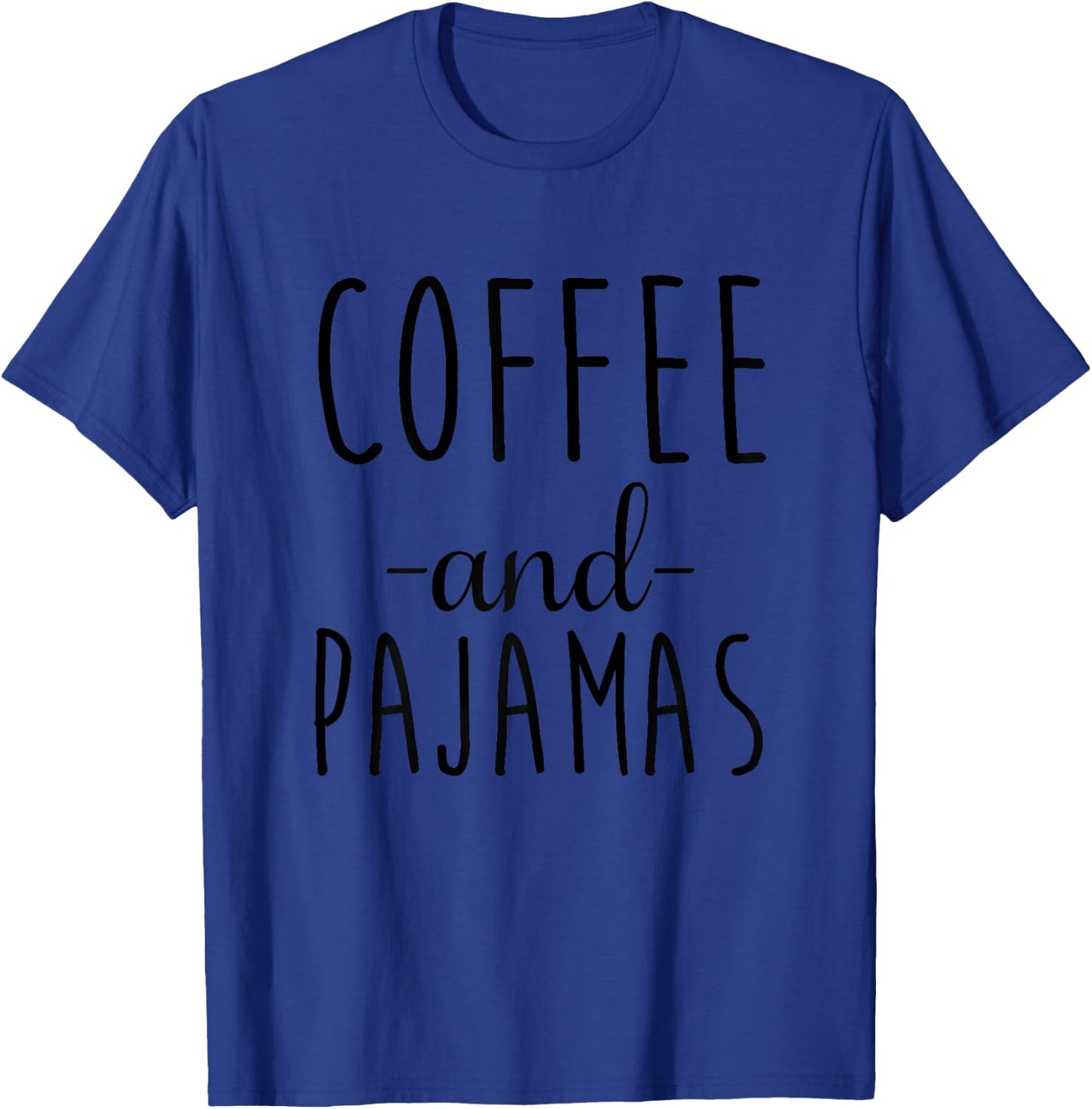 Coffee And Pajamas Funny Napping Sleepover T-Shirt - T-Shirt | Royal