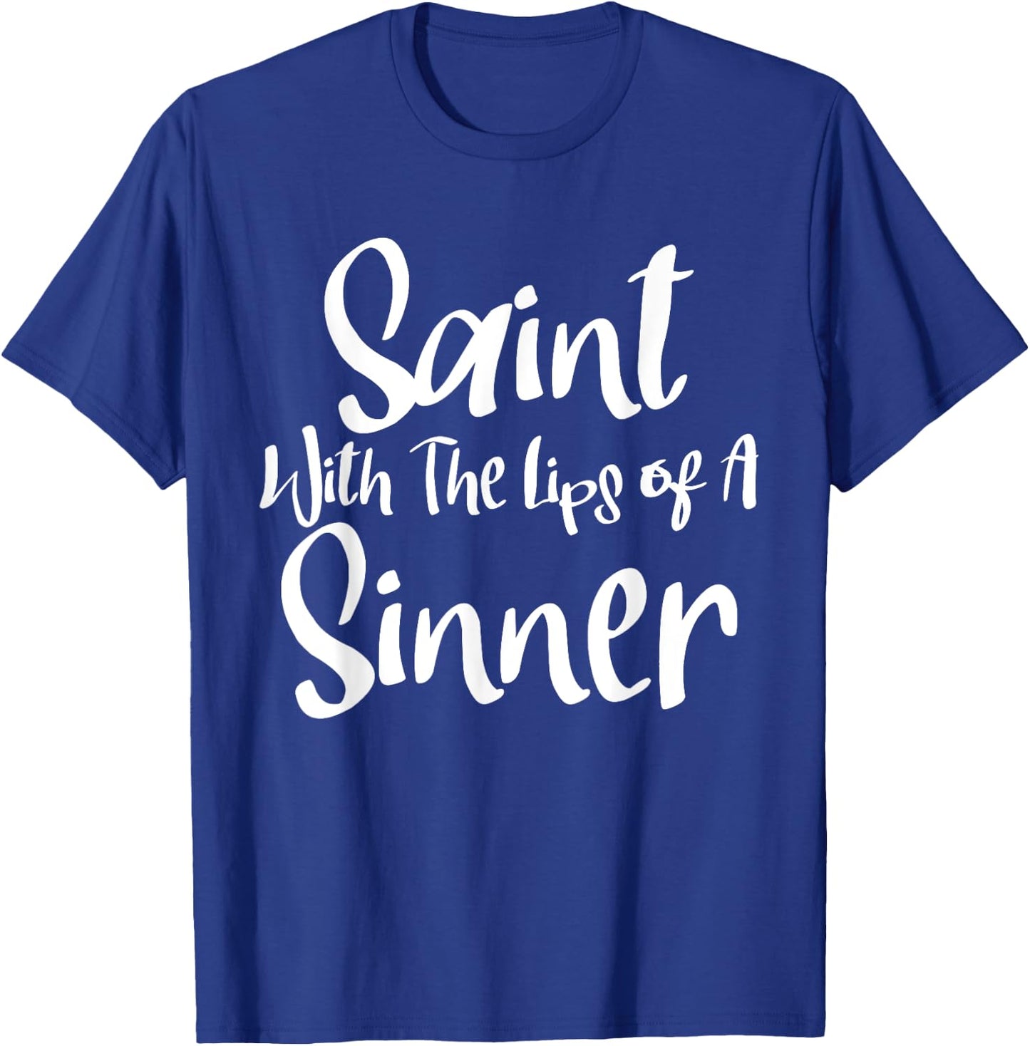 Saint With the Lips of a Sinner Flirty T-Shirt - T-Shirt | Royal
