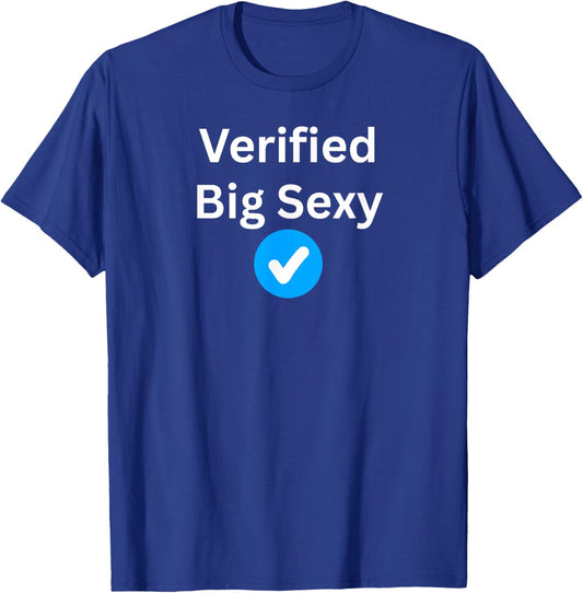 Verified Big Sexy - Sexy Gifts T-Shirt - T-Shirt | Royal