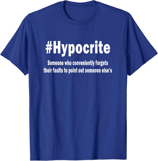 #Hypocrite Definition sayings t shirt T-Shirt - T-Shirt | Royal