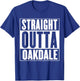 Straight Outta Oakdale Shirt T-Shirt - T-Shirt | Royal