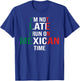 Funny I'm Not Late I Run On Mexican Time T-Shirt - T-Shirt | Royal