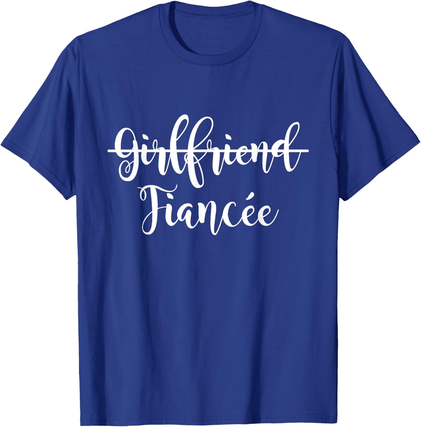 Girlfriend Fiancee Matching Couple Engagement Just Engaged T-Shirt - T-Shirt | Royal