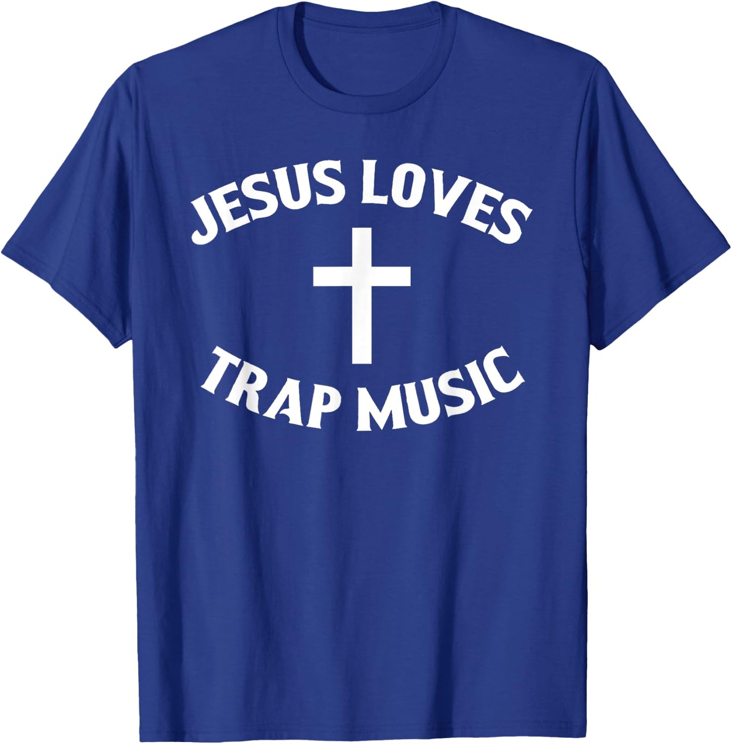 Jesus Loves Trap Music T-Shirt - T-Shirt | Royal