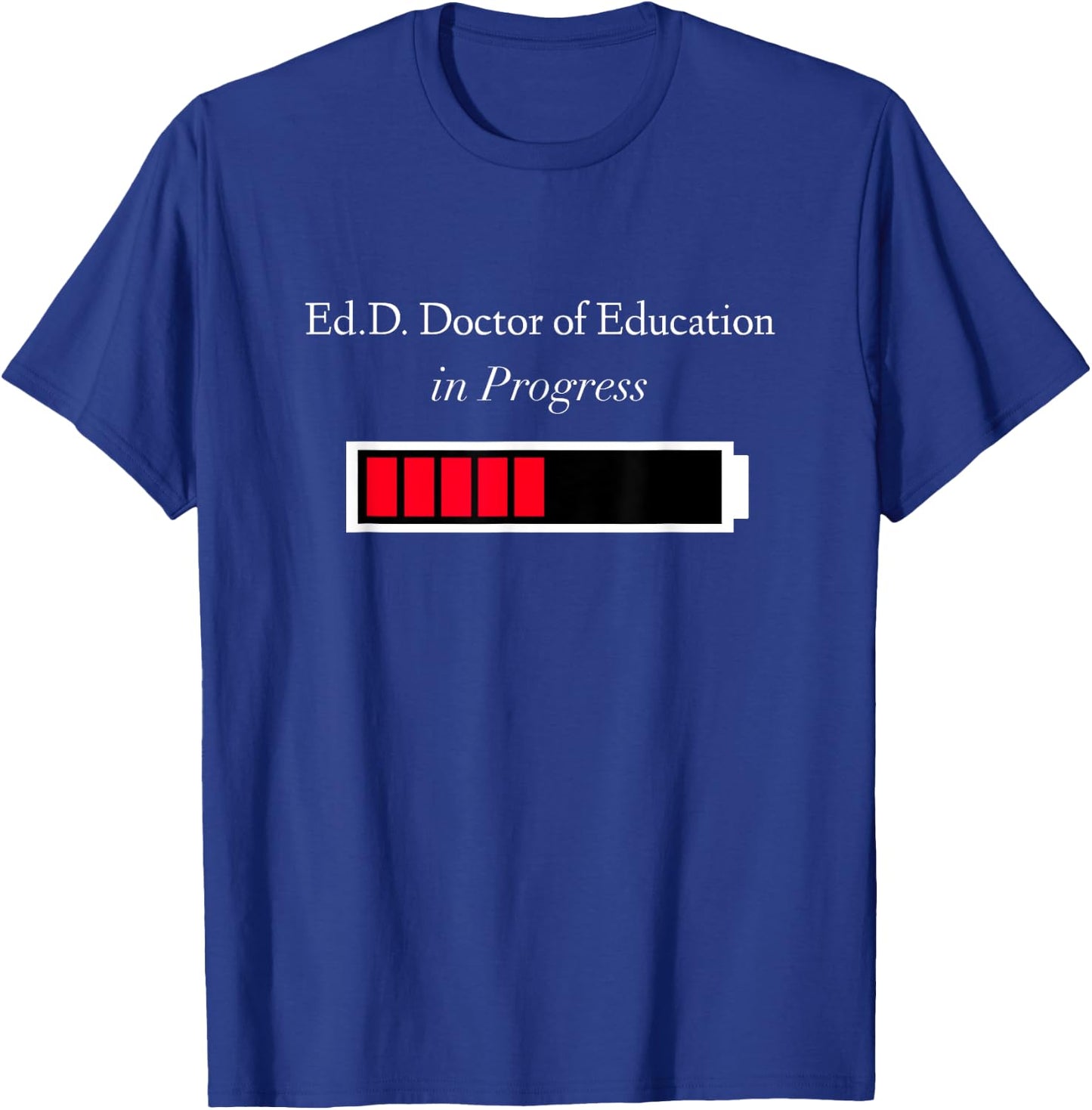EdD in Progress - Doctorate Degree Loading Funny Gift T-Shirt - T-Shirt | Royal