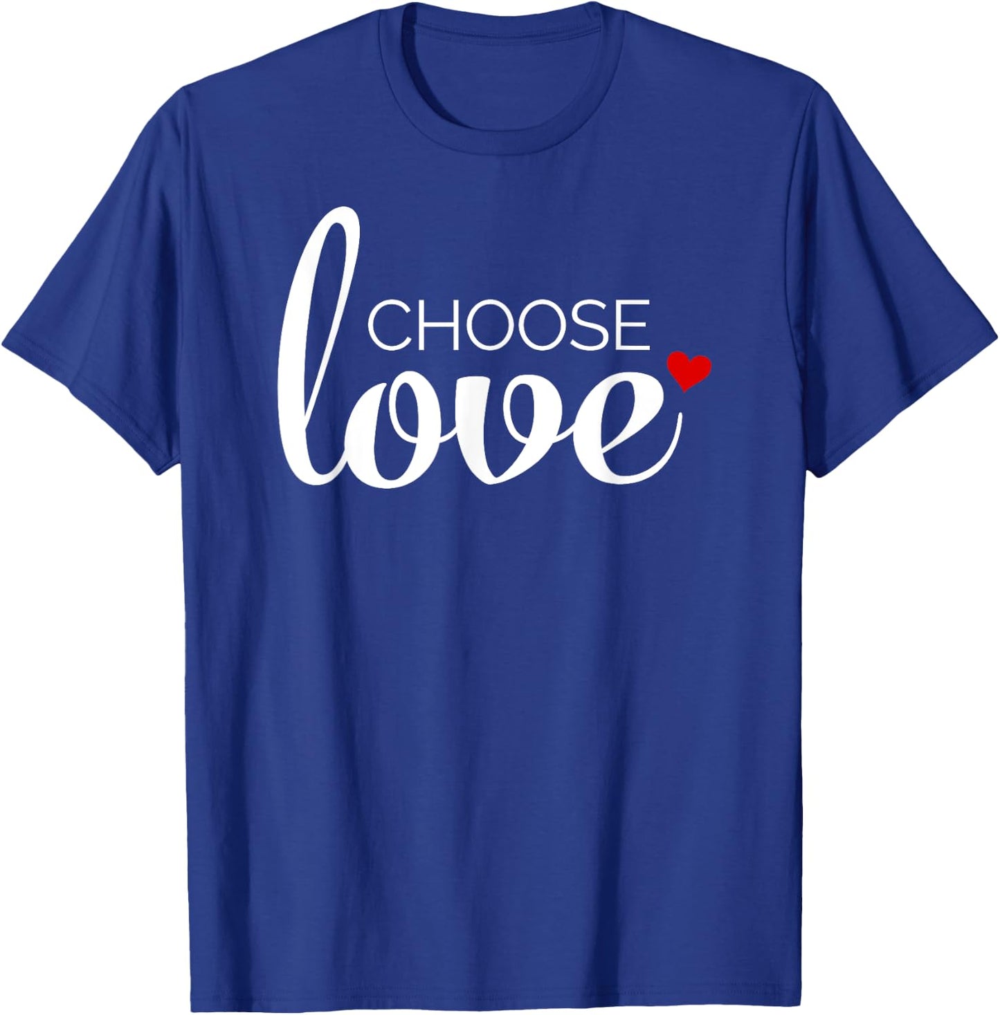 Choose Love with Red Heart - Inspirational T-Shirt - T-Shirt | Royal