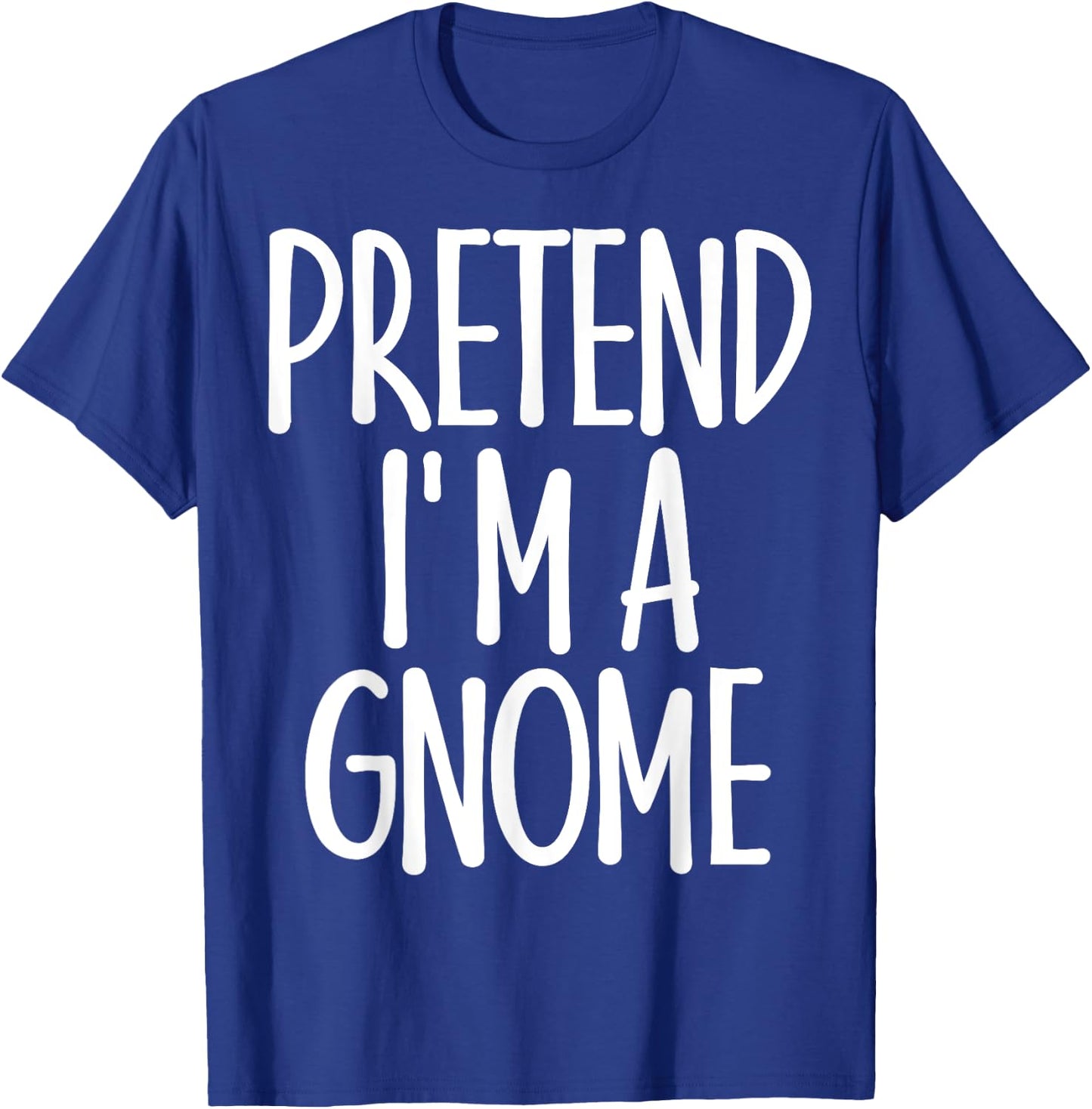 Easy Pretend I'm Gnome Costume Gift Last Minute Halloween T-Shirt - T-Shirt | Royal
