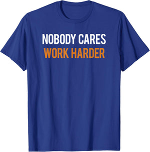 Nobody Cares Work Harder for Fitness Freaks T-Shirt - T-Shirt | Royal