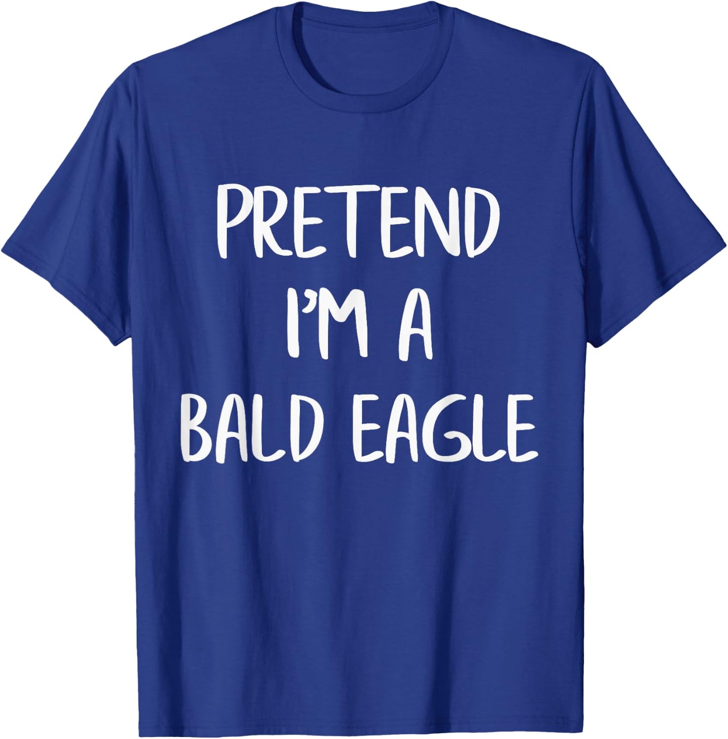 Pretend I'm A Bald Eagle Funny Lazy Halloween Costume Party T-Shirt - T-Shirt | Royal
