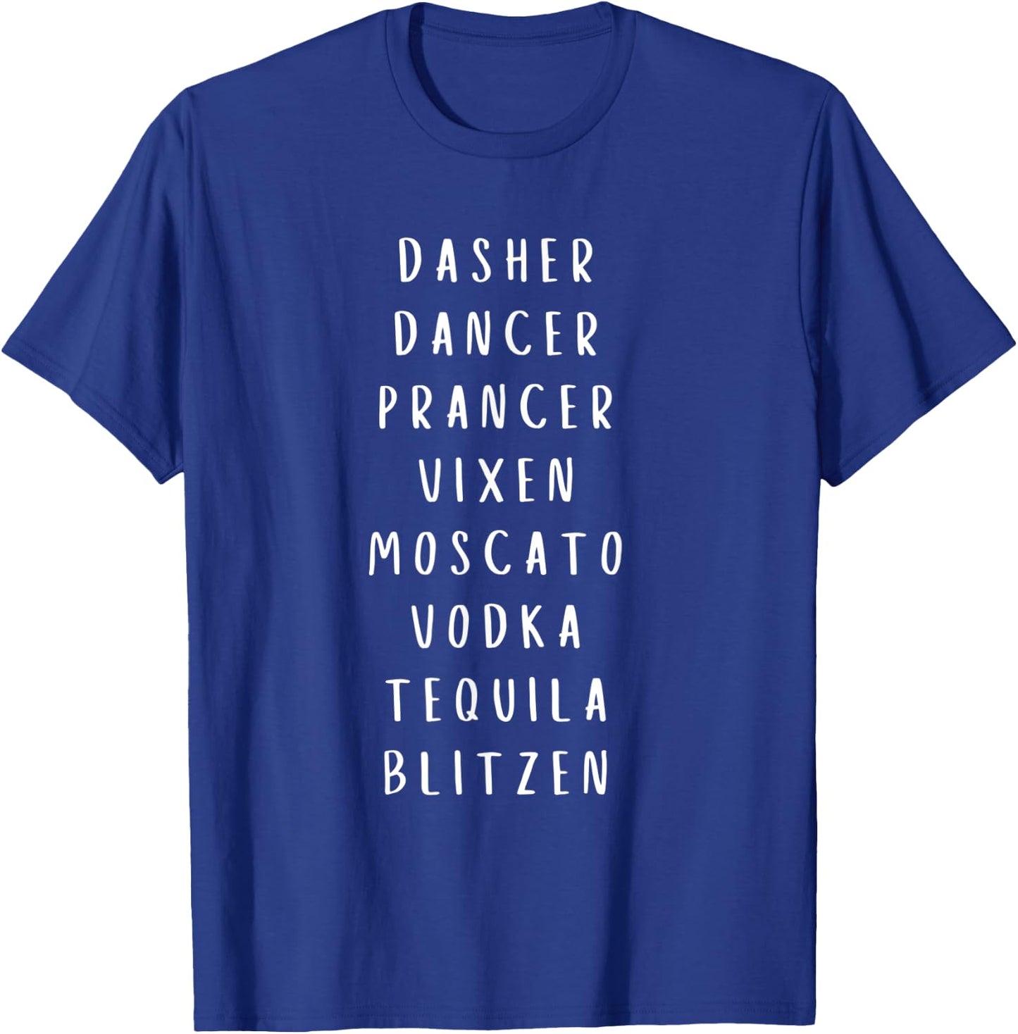 Dasher Dancer Prancer Vixen Moscato Vodka Christmas Shirt T-Shirt - T-Shirt | Royal