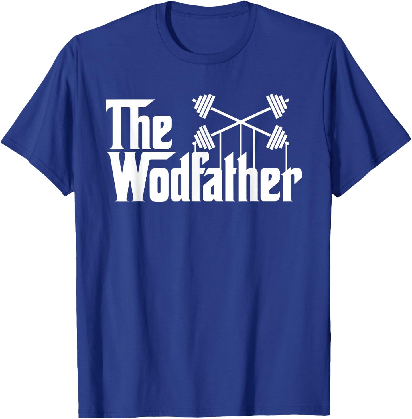 The Wodfather T Shirt funny workout gym saying gift T-Shirt - T-Shirt | Royal