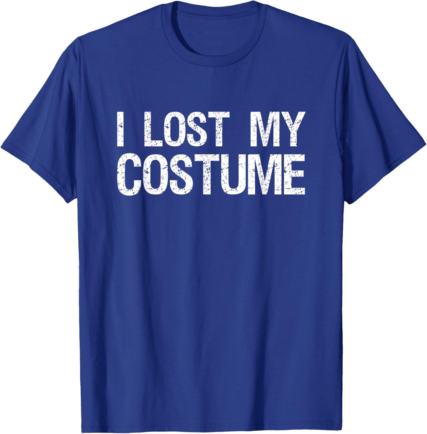 I Lost My Costume Funny Halloween T-Shirt - T-Shirt | Royal