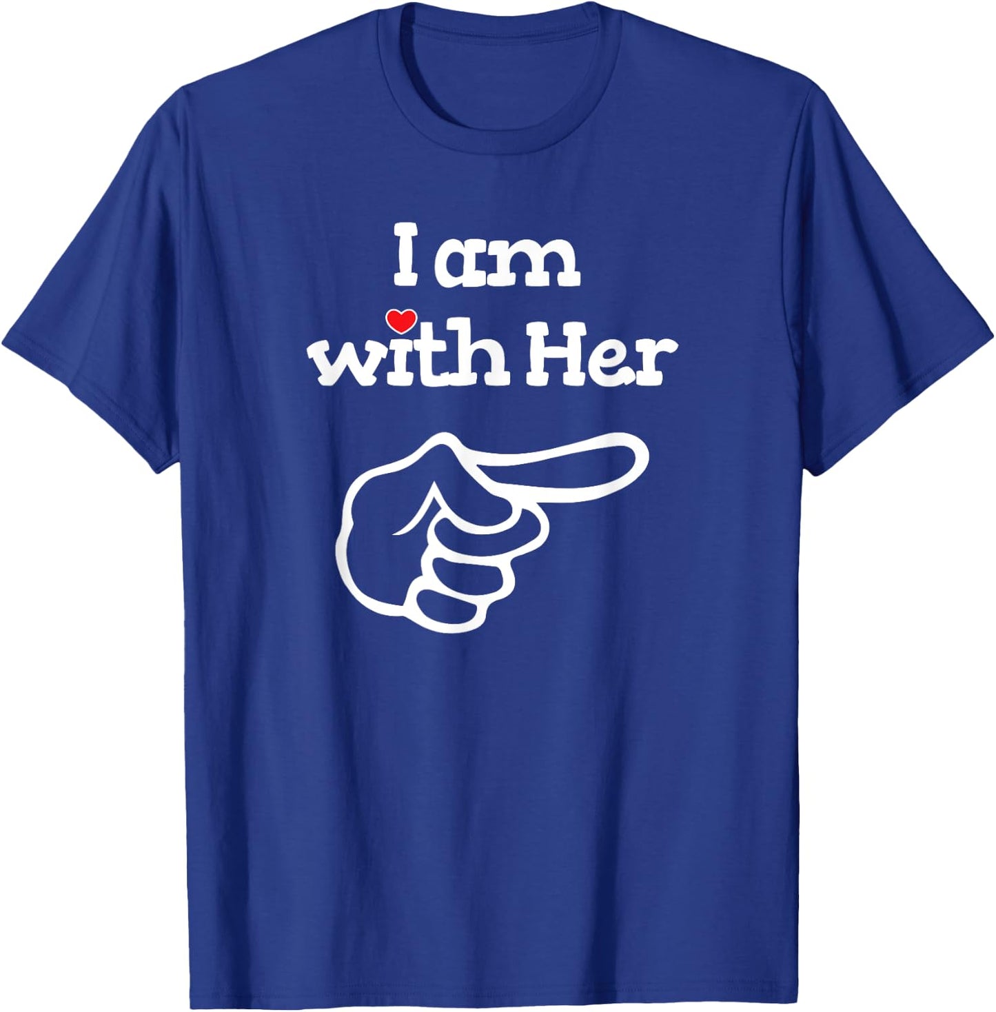 I am with Her Matching Couple Shirts Outfits for Couples T-Shirt - T-Shirt | Royal