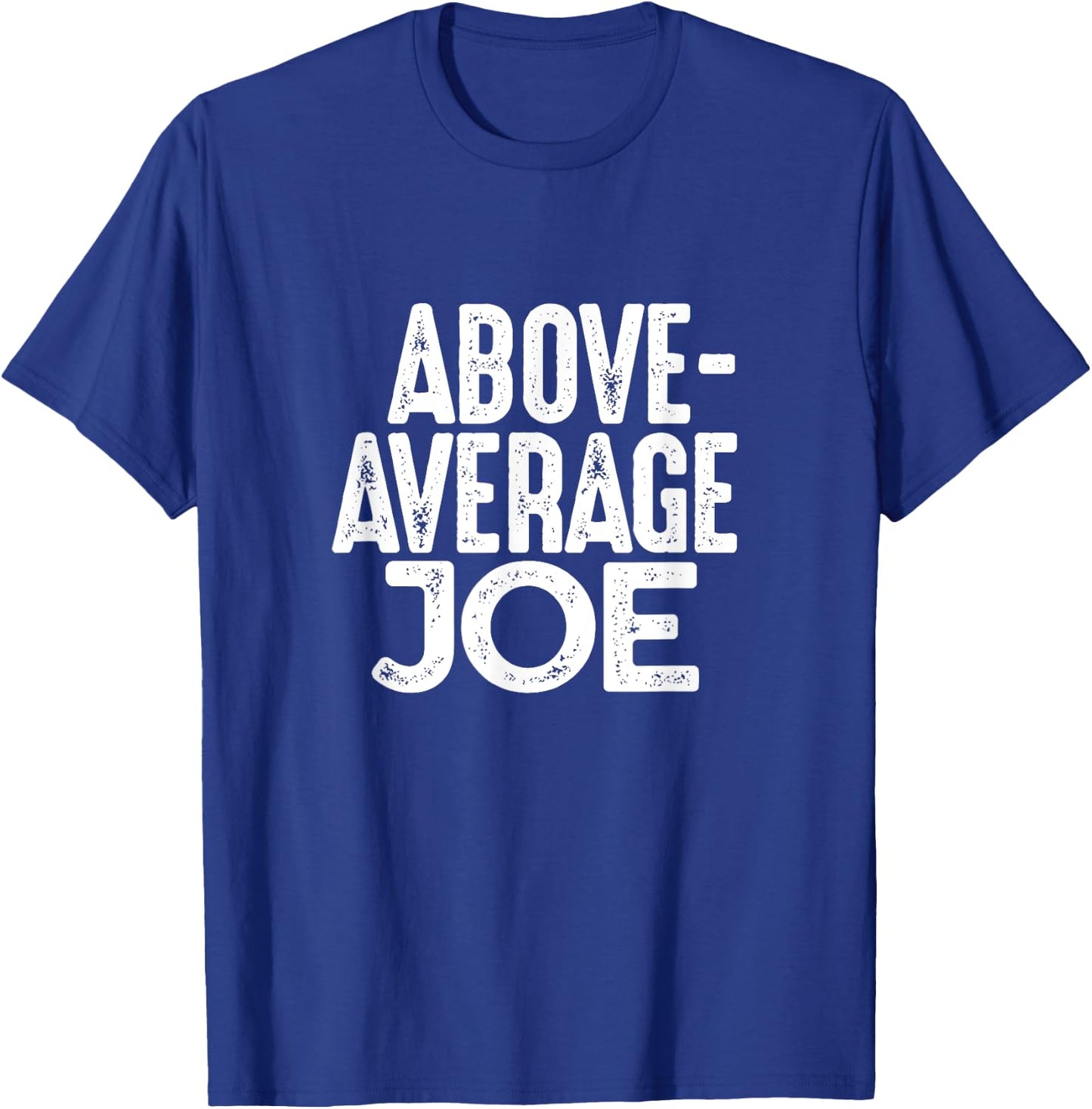 Above Average Joe Funny Gym Name Gift T-Shirt - T-Shirt | Royal
