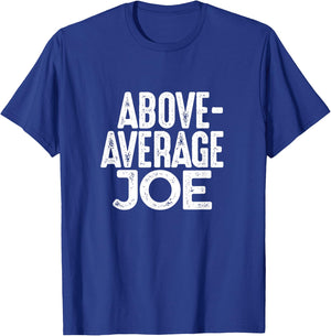 Above Average Joe Funny Gym Name Gift T-Shirt - T-Shirt | Royal