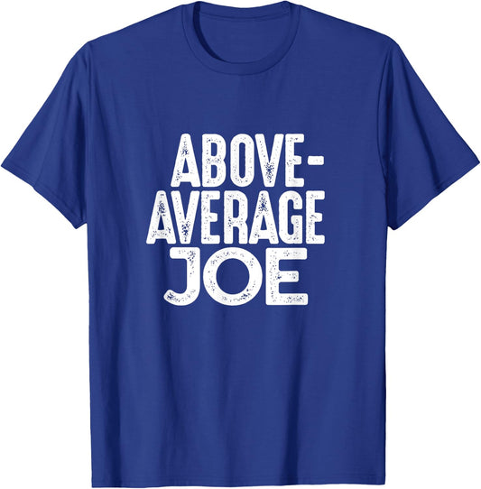 Above Average Joe Funny Gym Name Gift T-Shirt - T-Shirt | Royal