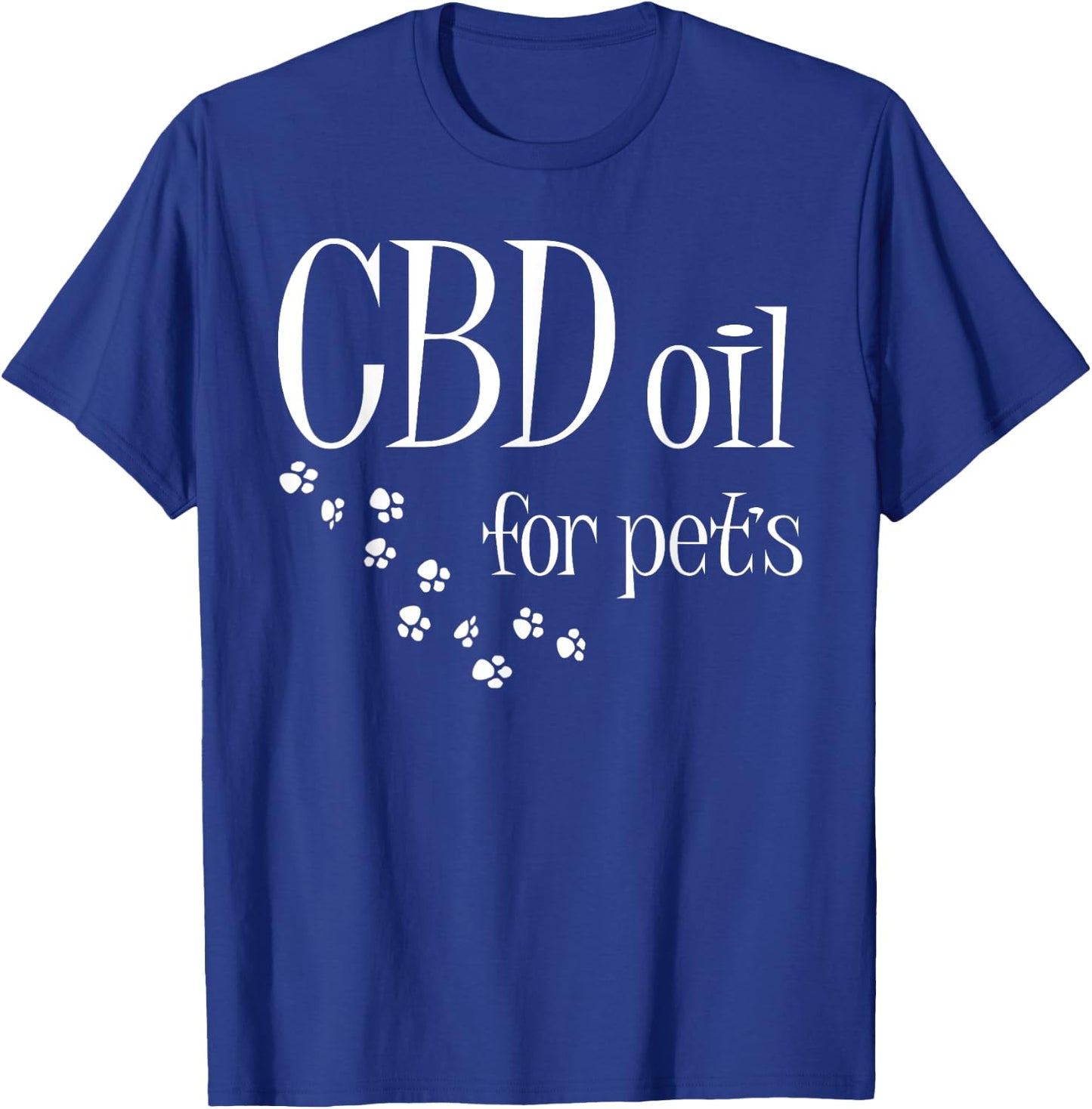 CBD Oil For Pets Slogan CBD Dog Cat Animal Lover Fun Gift T-Shirt - T-Shirt | Royal