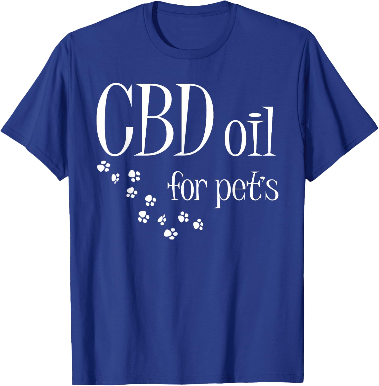 CBD Oil For Pets Slogan CBD Dog Cat Animal Lover Fun Gift T-Shirt - T-Shirt | Royal