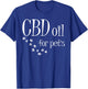 CBD Oil For Pets Slogan CBD Dog Cat Animal Lover Fun Gift T-Shirt - T-Shirt | Royal