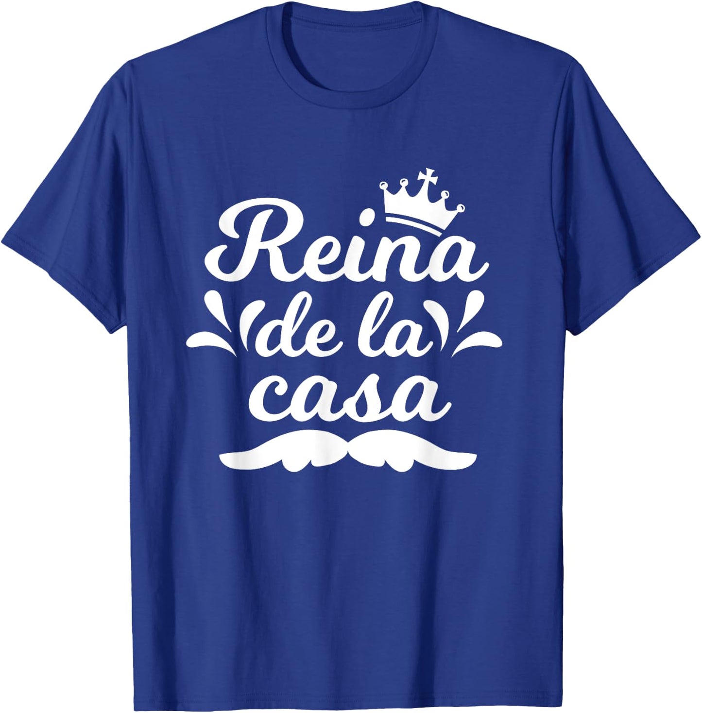 Reina De La Casa Shirt Spanish House Queen Gift T-Shirt - T-Shirt | Royal