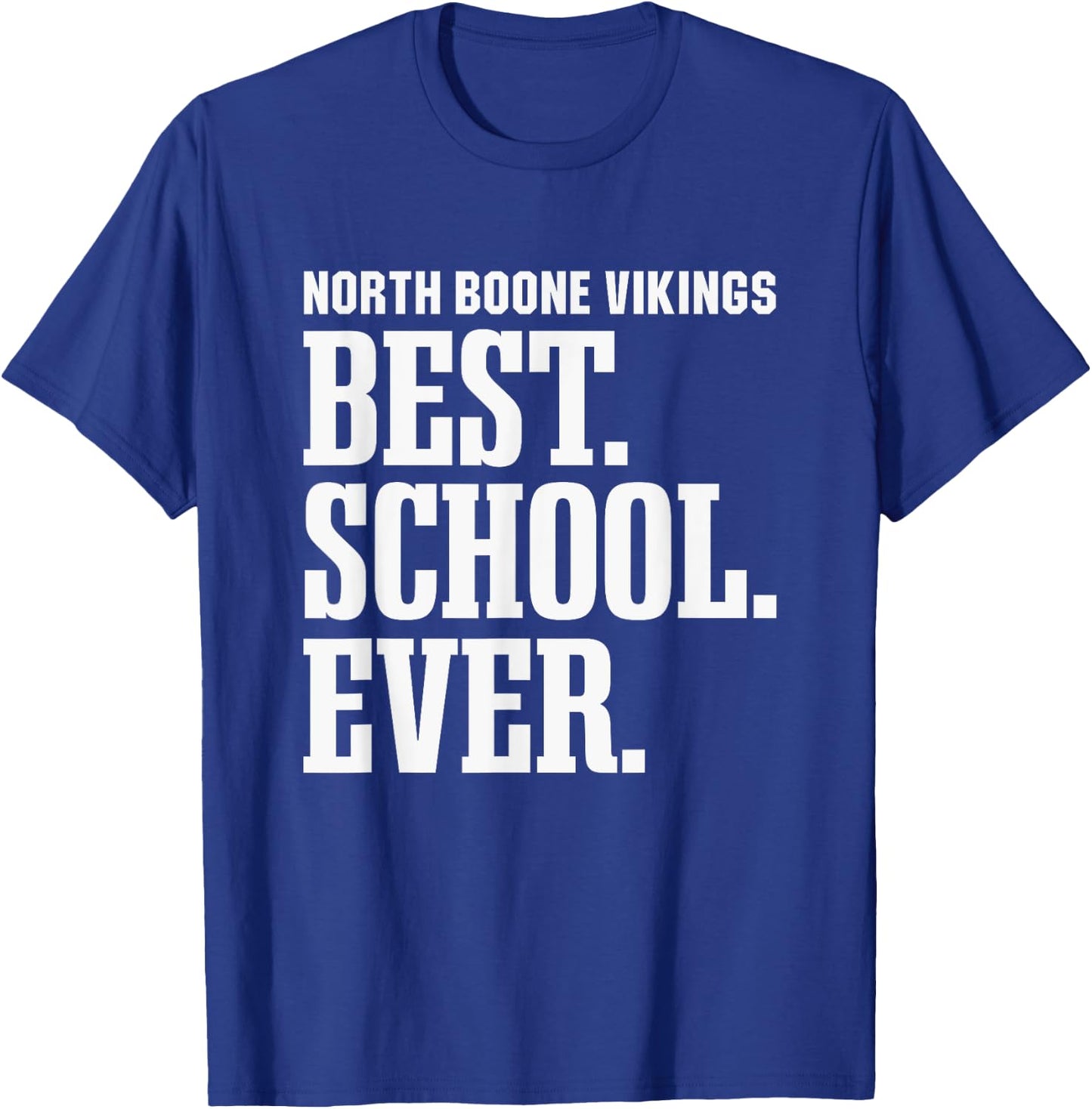 North Boone Vikings Best Ever HS T-Shirt - T-Shirt | Royal